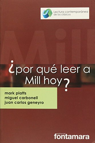 Imagen de archivo de POR QU LEER A MILL HOY? [Paperback] by Mark Platts, Miguel Carbonell, Juan . a la venta por Iridium_Books