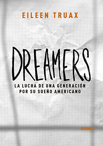 Beispielbild fr Dreamers la Lucha de una Generacion Por Su Sueno Americano zum Verkauf von Better World Books