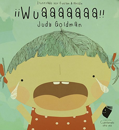 Imagen de archivo de Wuaaaaaaa! (Spanish Edition) Judy Goldman a la venta por Iridium_Books