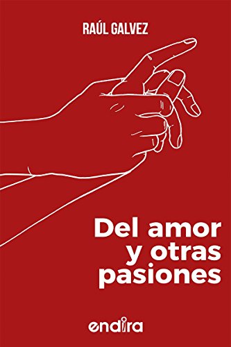 Stock image for DEL AMOR Y OTRAS PASIONES: REVIVE TU PRIMER AMOR for sale by KALAMO LIBROS, S.L.