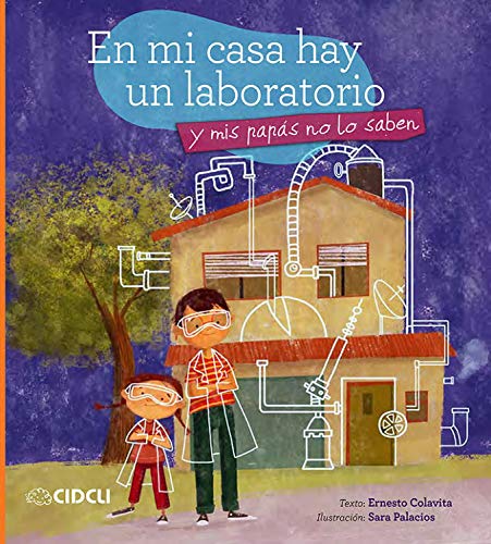 Stock image for En Mi Casa Hay Un Laboratorio Y Mis Papas No Lo Saben for sale by Irish Booksellers