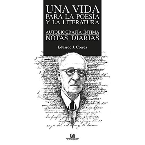 Stock image for UNA VIDA PARA LA POESIA Y LA LITERATURA AUTOBIOGRAFIA INTIMA NOTAS DIARIAS for sale by Iridium_Books