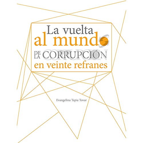 Stock image for LA VUELTA AL MUNDO DE LA CORRUPCION EN VEINTE REFRANES for sale by KALAMO LIBROS, S.L.