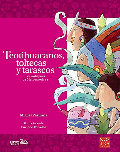 Stock image for Teotihuacanos, toltecas y tarascos (Historias de Verdad) (Spanish Edition) for sale by SecondSale