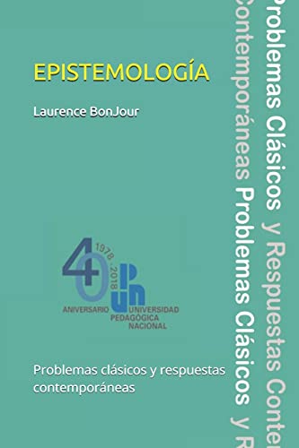 Imagen de archivo de Epistemologa, problemas clsicos y respuestas contemporneas (Spanish Edition) a la venta por Lucky's Textbooks