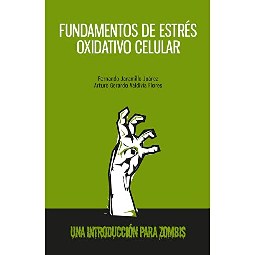 Stock image for FUNDAMENTOS DE ESTRES OXIDATIVO CELULAR: UNA INTRODUCCION PARA ZOMBIS for sale by KALAMO LIBROS, S.L.