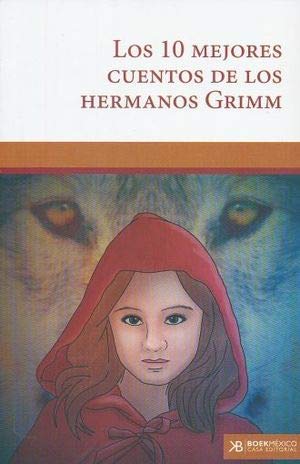 Imagen de archivo de 10 mejores cuentos de los hermanos grimm, los (Spanish Edition) a la venta por Discover Books