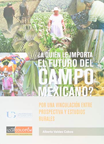 Imagen de archivo de A QUIEN LE IMPORTA EL FUTURO DEL CAMPO MEXICANO? a la venta por Iridium_Books