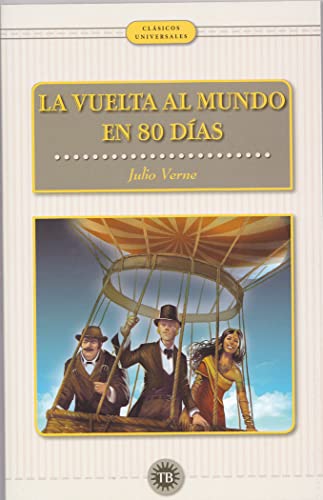 Imagen de archivo de LA VUELTA AL MUNDO EN 80 DIAS (CLASICOS UNIVERSALES) a la venta por Agapea Libros