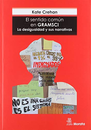 Stock image for SENTIDO COMUN EN GRAMSCI, EL. LA DESIGUALDAD Y SUS NARRATIVA for sale by Iridium_Books