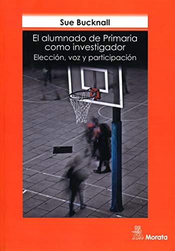 Stock image for ALUMNADO DE PRIMARIA COMO INVESTIGADOR, EL. ELECCION, VOZ Y for sale by Iridium_Books