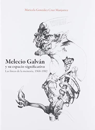 Beispielbild fr MELECIO GALVN Y SU ESPACIO SIGNIFICATIVO: LAS LINEAS DE LA MEMORIA, 1968-1982 zum Verkauf von Iridium_Books