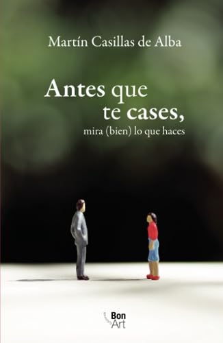 Stock image for Antes que te cases, mira (bien) lo que haces (Spanish Edition) for sale by Books Unplugged