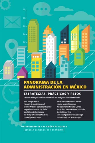 Beispielbild fr Panorama de la administracin en Mxico: Estrategias, prcticas y retos (Spanish Edition) zum Verkauf von GF Books, Inc.