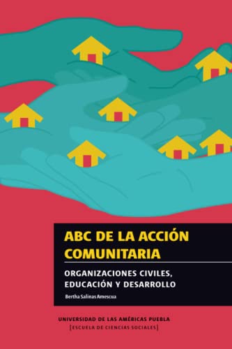 9786078674527: ABC de la accin comunitaria: Organizaciones civiles, educacin y desarrollo