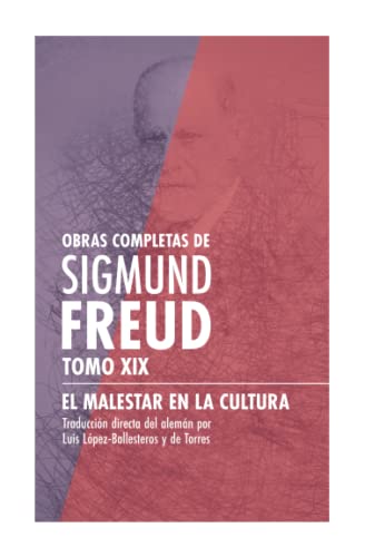 Imagen de archivo de Obras Completas de Sigmund Freud. Tomo XIX - El malestar en la cultura: Sobre la conquista del fuego/Las resistencias contra el . de los sueos/Miscelnea (Spanish Edition) a la venta por GF Books, Inc.