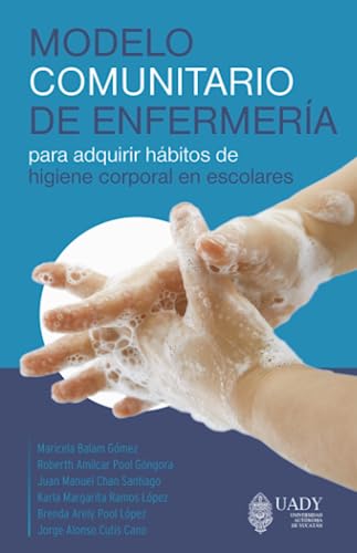 Beispielbild fr Modelo comunitario de enfermera para adquirir hbitos de higiene corporal en escolares (Spanish Edition) zum Verkauf von Book Deals