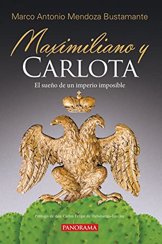 Stock image for Maximiliano y Carlota El sueo de un imperio imposible for sale by Irish Booksellers