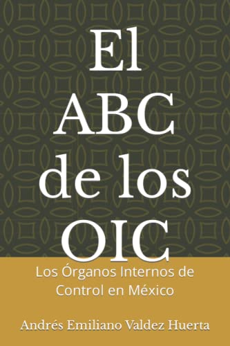 Imagen de archivo de El ABC de los OIC: Los rganos Internos de Control en Mxico -Language: spanish a la venta por GreatBookPrices