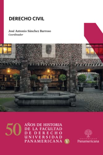 9786078826278: Derecho Civil (50 aos de historia de la Facultad de Derecho de la Universidad Panamericana) (Spanish Edition)