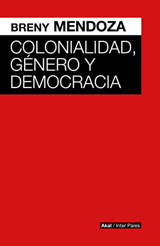 Imagen de archivo de COLONIALIDAD, GNERO Y DEMOCRACIA a la venta por KALAMO LIBROS, S.L.