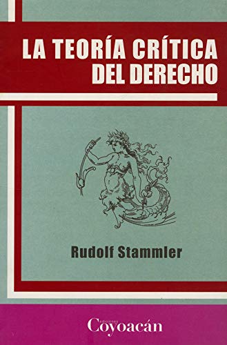 Imagen de archivo de La teora crtica del Derecho STAMMLER RUDOLF a la venta por Iridium_Books
