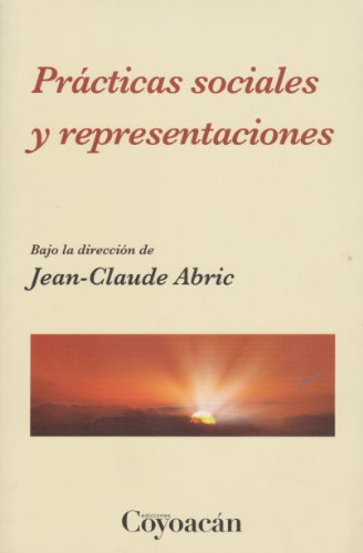 Beispielbild fr PRCTICAS SOCIALES Y REPRESENTACIONES [Paperback] by Jean-Claude Abric zum Verkauf von Iridium_Books