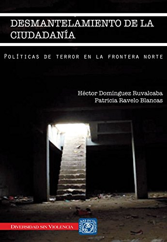 Beispielbild fr DESMANTELAMIENTO DE LA CIUDADANIA [Paperback] by HECTOR DOMINGUEZ RUVALCABA, . zum Verkauf von Iridium_Books