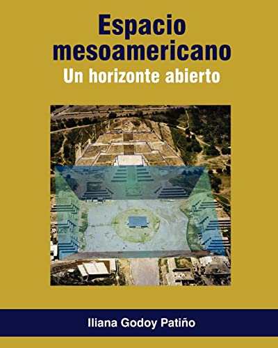 Stock image for ESPACIO MESOAMERICANO. Un horizonte abierto (Spanish Edition) for sale by Lucky's Textbooks