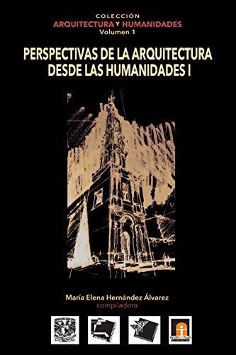 Beispielbild fr Volumen 1 Perspectivas de la Arquitectura desde las Humanidades I (Coleccin Arquitectura y Humanidades) (Spanish Edition) zum Verkauf von Lucky's Textbooks