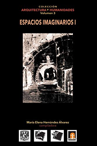 Imagen de archivo de Volumen 3 Espacios Imaginarios I (Coleccin Arquitectura y Humanidades) (Spanish Edition) a la venta por Lucky's Textbooks