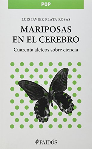 Imagen de archivo de Mariposas en el cerebro. Cuarenta aleteos sobre ciencia. [Paperback] by Luis . a la venta por Iridium_Books