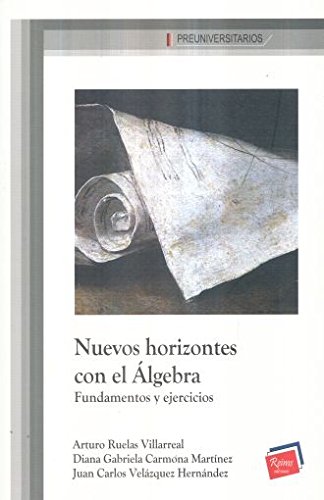 9786079250829: NUEVOS HORIZONTES CON EL ALGEBRA. FUNDAMENTOS Y EJERCICIOS