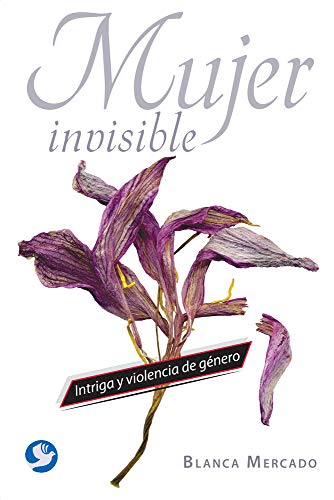 Beispielbild fr Mujer invisible: Intriga y violencia de g nero (Spanish Edition) zum Verkauf von Books From California