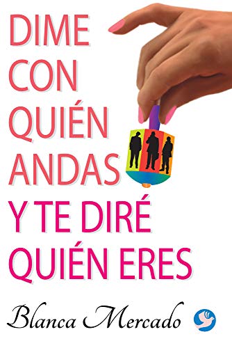 Imagen de archivo de Dime con quin andas y te dir quin eres (Spanish Edition) a la venta por Irish Booksellers