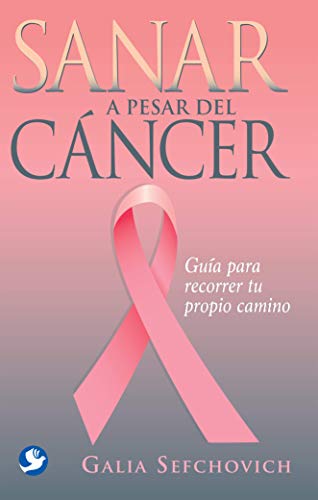 Stock image for Sanar a pesar del cáncer for sale by Better World Books: West