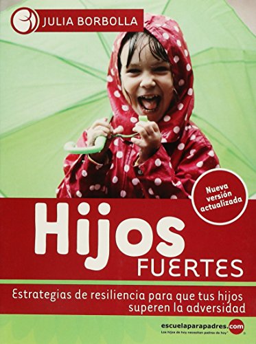 Imagen de archivo de HIJOS FUERTES. ESTRATEGIAS DE RESILIENCIA PARA QUE TUS HIJOS SUPEREN LA ADVERSIDAD a la venta por ThriftBooks-Dallas