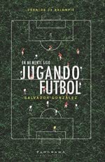 Imagen de archivo de EN MI MENTE SIGO JUGANDO FUTBOL: CUENTOS DE BALOMPIE a la venta por KALAMO LIBROS, S.L.