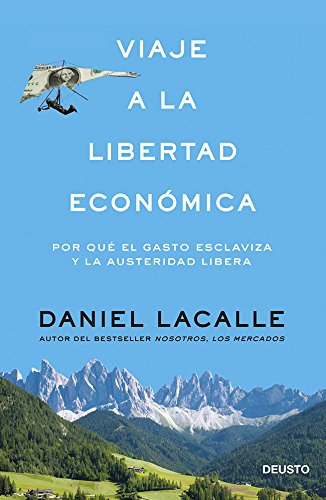 Stock image for Viaje a la libertad economica. Por quDaniel Lacalle Fernandez for sale by Iridium_Books