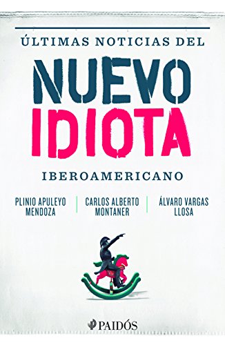 Stock image for Ultimas noticias del nuevo idiota iberoamericano (Spanish Edition) for sale by Irish Booksellers