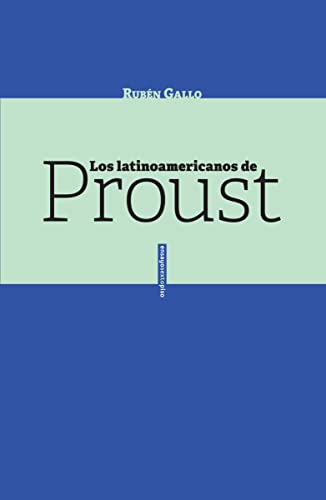 9786079436360: Los latinoamericanos de Proust (ENSAYO)