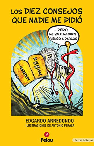 Beispielbild fr Los diez consejos que nadie me pidi: .pero me vale madres: vengo a darlos (Spanish Edition) zum Verkauf von Books Unplugged