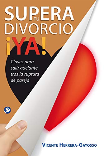 Beispielbild fr Supera Tu Divorcio YA! : Claves para Salir Adelante Tras la Ruptura de la Pareja zum Verkauf von Better World Books