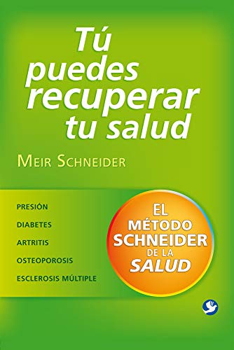 Imagen de archivo de T puedes recuperar tu salud: El mtodo Schneider de la salud (Spanish Edition) a la venta por Jenson Books Inc