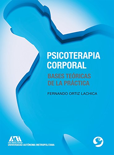 Beispielbild fr Psicoterapia corporal: Bases te ricas de la práctica (Spanish Edition) zum Verkauf von Books From California