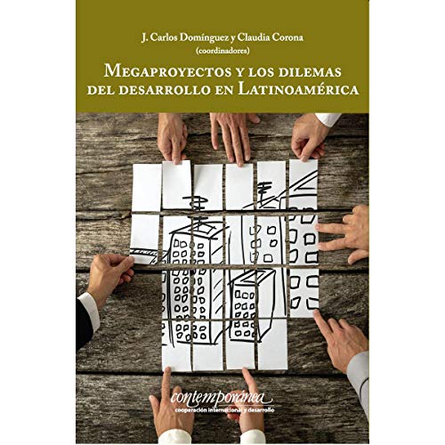 Imagen de archivo de MEGAPROYECTOS Y LOS DILEMAS DEL DESARROLLO EN LATINOAMERICA a la venta por KALAMO LIBROS, S.L.