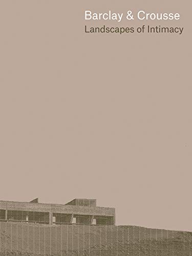 9786079489724: Barclay & Crousse: Landscapes of Intimacy