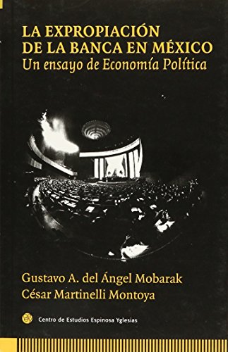 Imagen de archivo de La Expropiacion de la Banca en Mexico: Un Ensayo de Economia Politica a la venta por The Book Bin