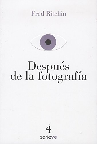 Stock image for DESPUES DE LA FOTOGRAFIA RITCHIN, FRED for sale by Iridium_Books