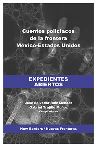Stock image for Expedientes abiertos. Cuentos policiacos de la frontera Mxico-Estados Unidos for sale by Iridium_Books